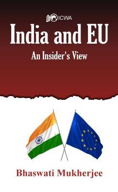 Cover for Bhaswati Mukherjee · India and EU: An Insider's View (Hardcover Book) (2018)