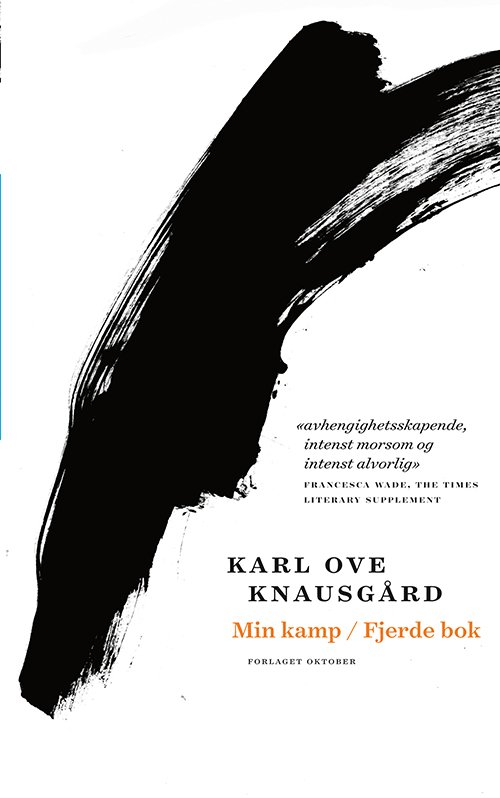 Min kamp: Min kamp : fjerde bok : roman - Karl Ove Knausgård - Kirjat - Forlaget Oktober - 9788249515103 - torstai 24. syyskuuta 2015