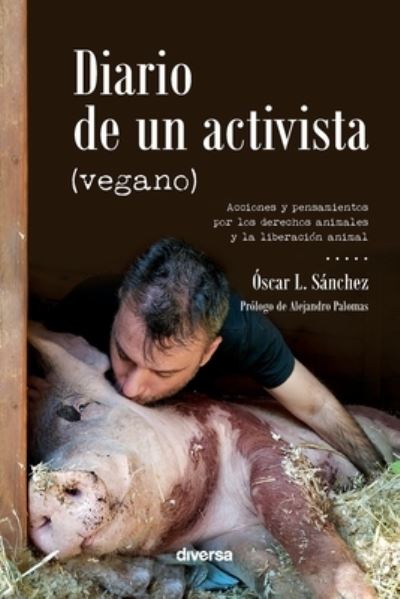 Cover for Oscar L Sanchez · Diario de un activista (vegano) (Paperback Book) (2021)