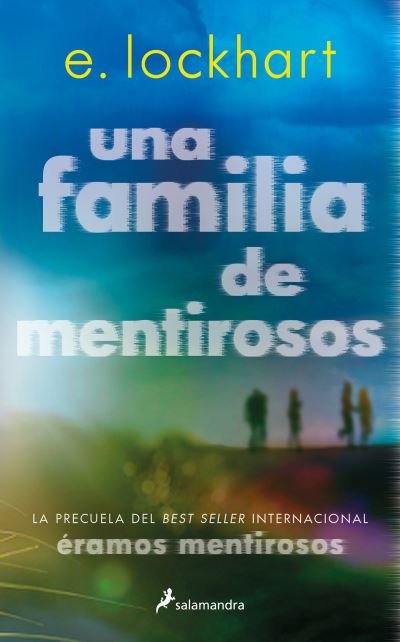 Familia de Mentirosos - E. Lockhart - Bøker - Publicaciones y Ediciones Salamandra, S. - 9788419275103 - 24. oktober 2023