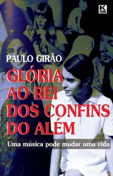 Cover for Paulo Girão · Glória Ao Rei Dos Confins Do Além (Pocketbok) [Portuguese edition] (2012)