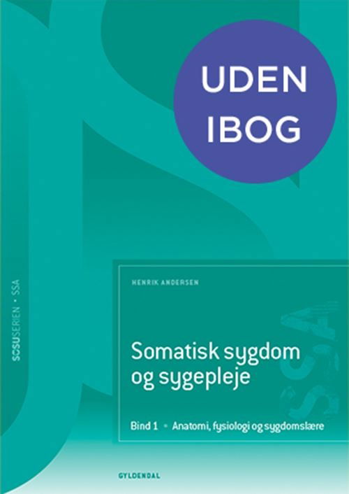 Cover for Henrik Andersen · Somatisk sygdom og sygepleje (SSA). Bind 1. Anatomi, fysiologi og sygdomslære (Bound Book) [2.º edición] (2024)