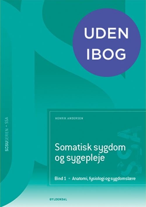 Cover for Henrik Andersen · Somatisk sygdom og sygepleje (SSA). Bind 1 (uden iBog) (Bound Book) [2e uitgave] (2024)
