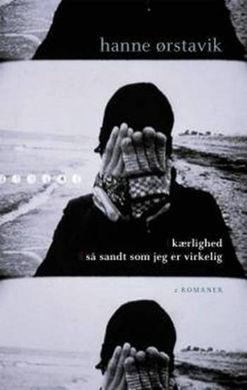 Cover for Hanne Ørstavik · Kærlighed Så sandt som jeg er virkelig (Sewn Spine Book) [1er édition] (2007)