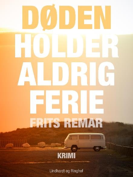 Cover for Frits Remar · Døden holder aldrig ferie (Sewn Spine Book) [1º edição] (2017)