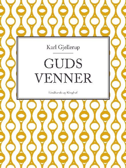 Cover for Karl Gjellerup · Guds venner (Sewn Spine Book) [1.º edición] (2017)