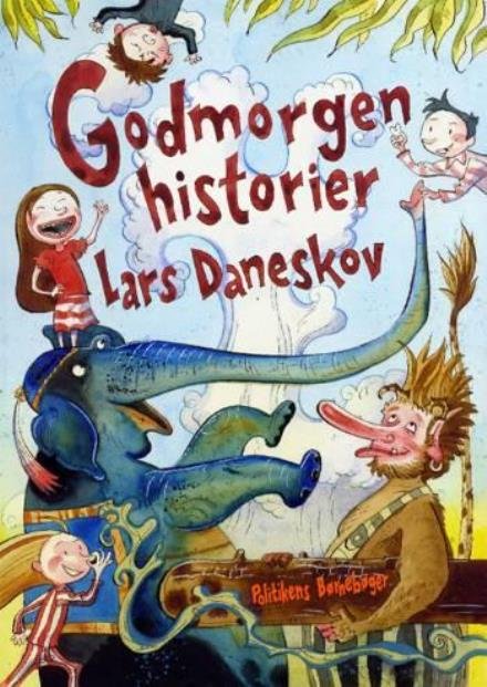 Politikens børnebøger: Godmorgenhistorier - Lars Daneskov - Bücher - Politiken - 9788756792103 - 14. November 2008