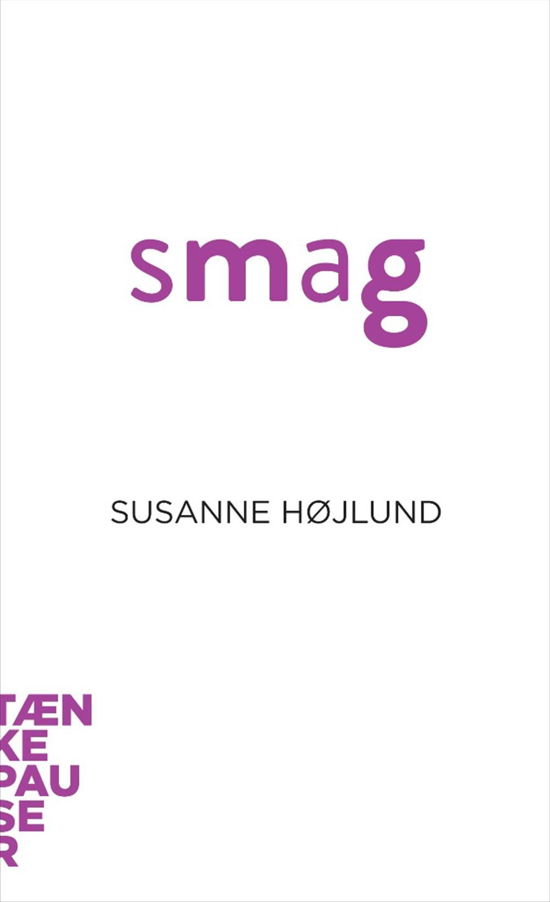 Tænkepauser: Smag - Susanne Højlund Pedersen - Bøger - Aarhus Universitetsforlag - 9788771245103 - 6. juni 2016