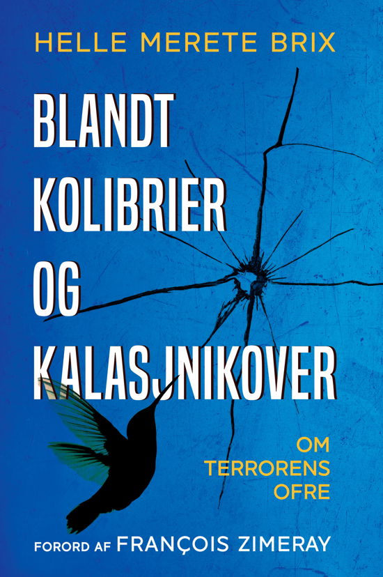 Cover for Helle Merete Brix · Blandt kolibrier og kalasjnikover (Paperback Bog) [1. udgave] (2018)