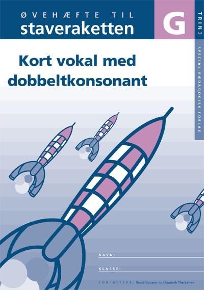 Cover for Elisabeth Therkelsen; Randi Solvang · Staveraketten: Staveraketten, øvehæfte G til trin 3, 5 stk. (Bog) [1. udgave] (2003)