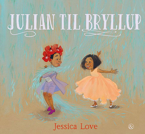 Cover for Jessica Love · Julian til bryllup (Bound Book) [1st edition] (2025)