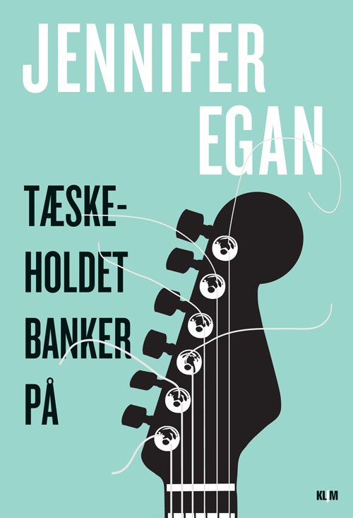 Cover for Jennifer Egan · Tæskeholdet banker på (Bound Book) [1er édition] [Indbundet] (2012)
