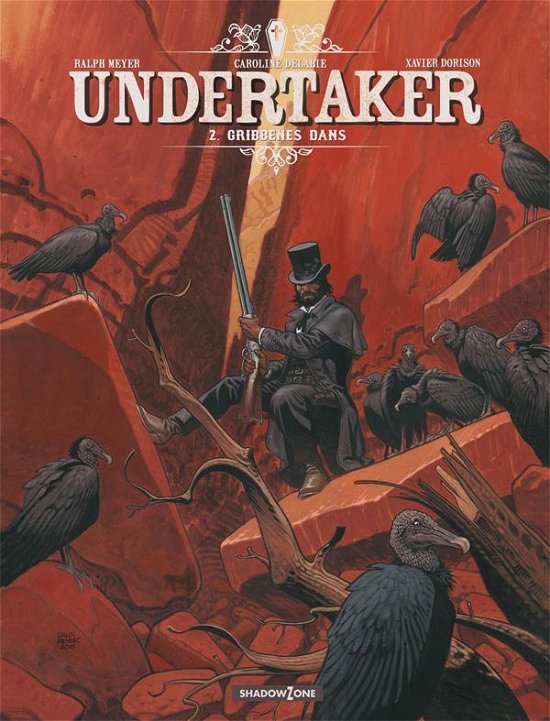 Undertaker: Undertaker 2 - Gribbenes Dans - Ralph Meyer Xavier Dorison - Libros - Shadow Zone Media - 9788792048103 - 21 de octubre de 2016