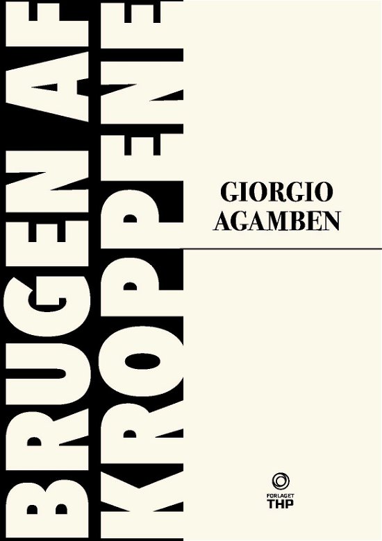 Cover for Giorgio Agamben · Brugen af kroppene (Paperback Bog) (2020)