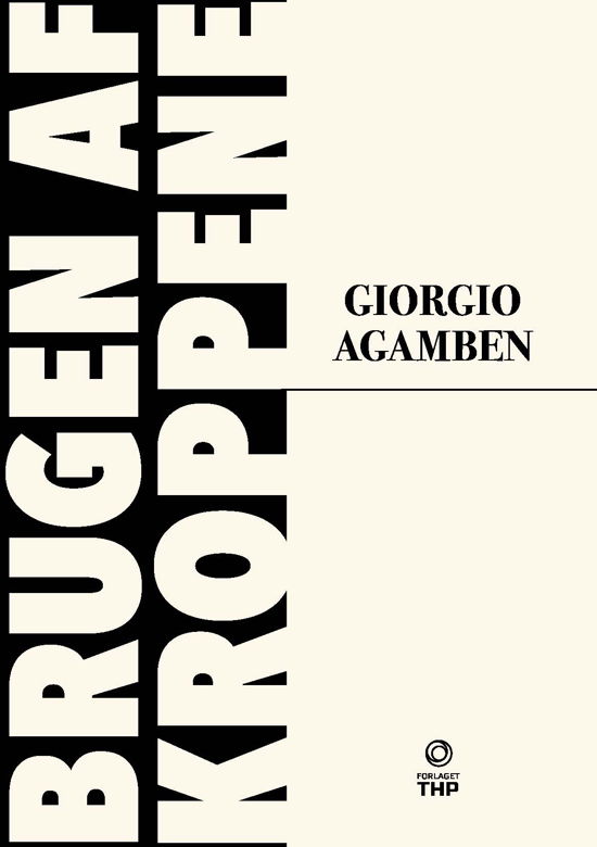 Cover for Giorgio Agamben · Brugen af kroppene (Taschenbuch) (2020)