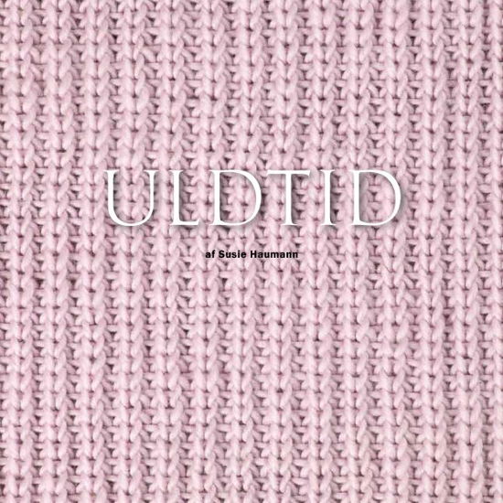 Cover for Susie Haumann · Uldtid (Sewn Spine Book) [1. Painos] (2015)