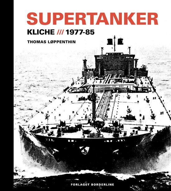 Cover for Thomas Løppenthin · Supertanker – Kliché, 1977-85 (Innbunden bok) [1. utgave] (2019)