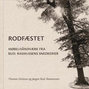 Rodfæstet. Møbelhåndværk fra Rud. Rasmussens Snedkerier - Dickson, Thomas og Rasmussen, Jørgen - Books - RR Forlag - 9788797184103 - January 22, 2020