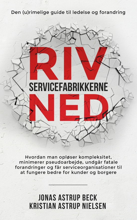 Kristian Astrup Nielsen Jonas Astrup Beck · Riv servicefabrikkerne ned (Gebundenes Buch) [1. Ausgabe] (2021)