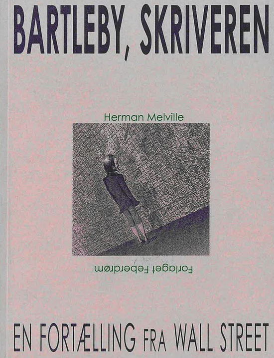 Cover for Herman Melville · Bartleby, Skriveren - En Fortælling fra Wall Street (Sewn Spine Book) [1. wydanie] (2024)