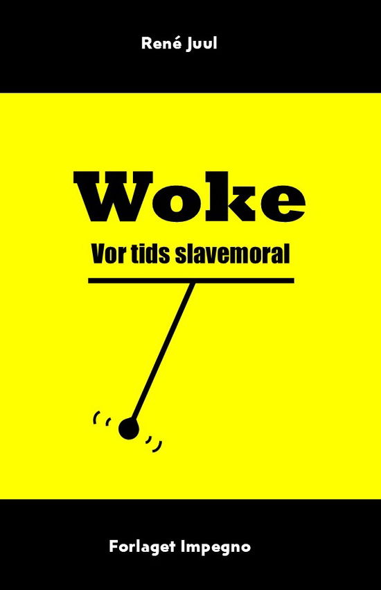 Cover for René Juul · Woke - Vor tids slavemoral (Paperback Book) [1º edição] (2025)