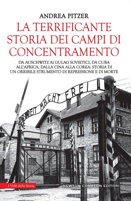 Cover for Andrea Pitzer · La Terrificante Storia Dei Campi Di Concentramento. Da Auschwitz Ai Gulag Sovietici, Da Cuba All'africa, Dalla Cina Alla Corea: Storia (Book)