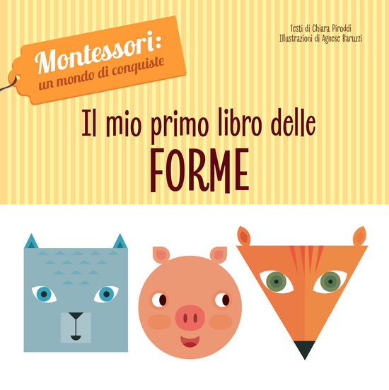 Cover for Chiara Piroddi · Il Mio Primo Libro Delle Forme. Montessori: Un Mondo Di Conquiste. Ediz. A Colori (Buch)