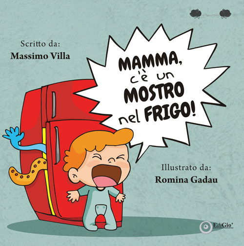 Cover for Massimo Villa · Mamma, C'e Un Mostro Nel Frigo! Ediz. A Colori (Book)