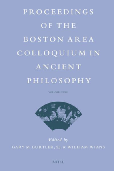 Proceedings of the Boston Area Colloquium in Ancient Philosophy - William Wians - Books - Brill - 9789004348103 - August 10, 2017