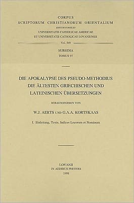 Cover for Gaa Kortekaas · Die Apokalypse Des Pseudo-methodius Die Altesten Griechischen Und Lateinischen Ubersetzungen Subs. 97 (Corpus Scriptorum Christianorum Orientalium) (Pocketbok) (1998)