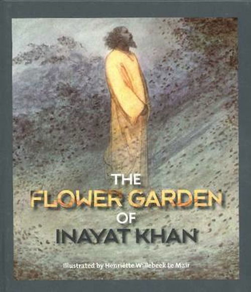 Flower Garden of Inayat Khan: 2nd Edition - Inayat Khan - Books - Sufi Publications bv - 9789086180103 - December 1, 2021