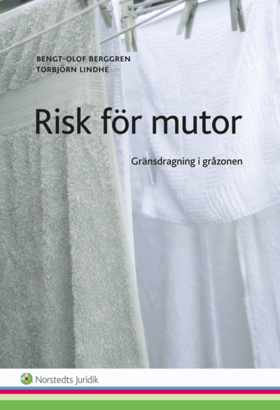 Cover for Torbjörn Lindhe · Risk för mutor : gränsdragning i gråzonen (Book) (2014)
