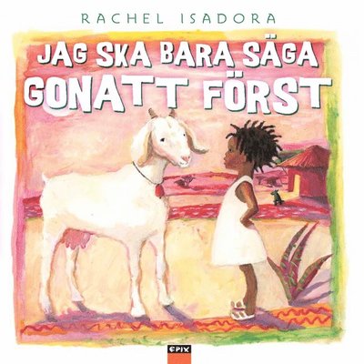 Cover for Rachel Isadora · Jag ska bara säga gonatt (Bound Book) (2018)