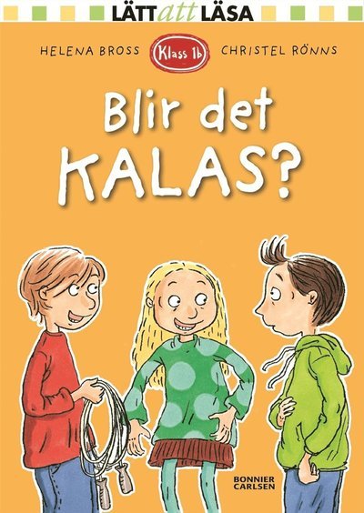 Cover for Helena Bross · Klass 1 B: Blir det kalas? (ePUB) (2019)