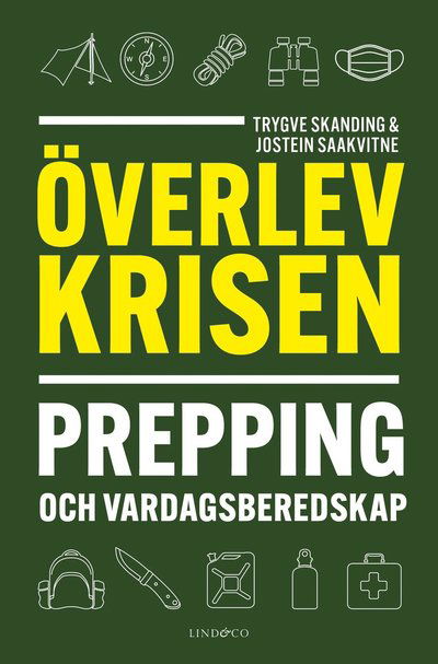 Överlev krisen : Prepping och vardagsberedskap - Trygve Skanding - Boeken - Lind & Co - 9789180185103 - 12 september 2022