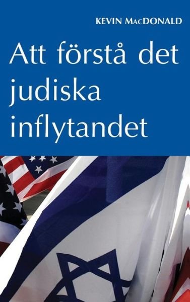 Cover for Kevin MacDonald · Att Foersta Det Judiska Inflytandet (Innbunden bok) (2014)