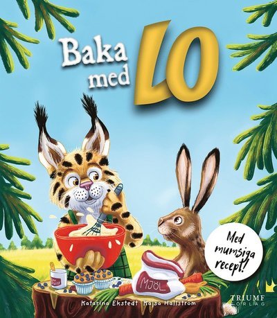 Cover for Katarina Ekstedt · Baka med Lo : Med mumsiga recept! (Inbunden Bok) (2020)