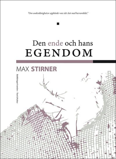 Cover for Max Stirner · Svart sten: Den ende och hans egendom (Bog) (2020)