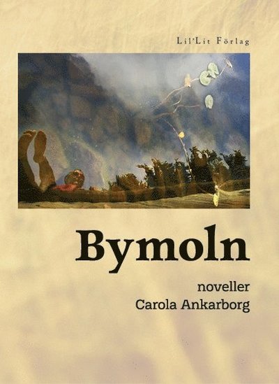 Cover for Carola Ankarborg · Bymoln (Gebundenes Buch) (2023)