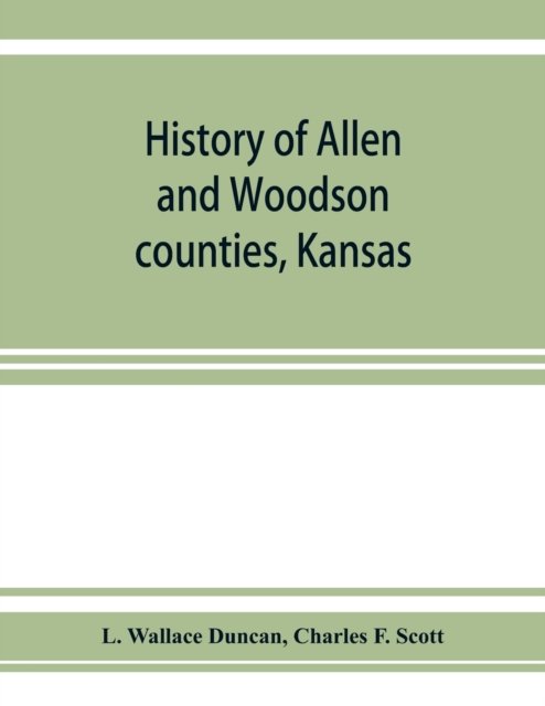 Cover for L Wallace Duncan · History of Allen and Woodson counties, Kansas (Paperback Book) (2019)