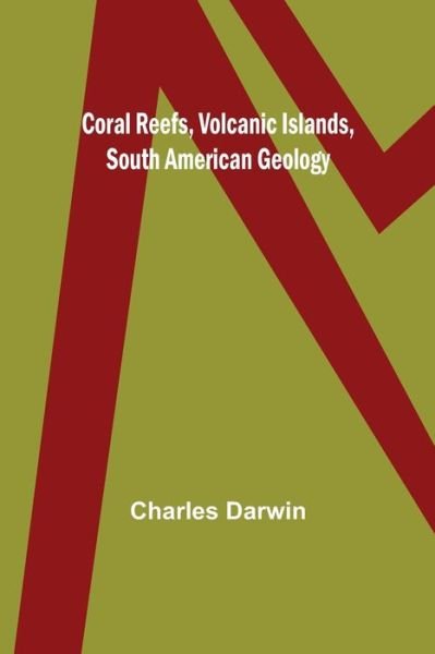 Cover for Charles Darwin · Coral Reefs, Volcanic Islands, South American Geology (Paperback Bog) (2022)