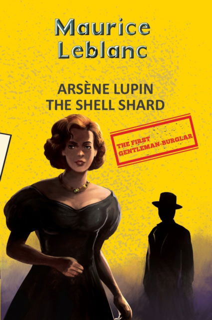 Cover for Maurice Leblanc · Arsene Lupin 8: The Shell Shard (Aka The Woman of Mystery) - Yellowbacks (Paperback Book) (2025)