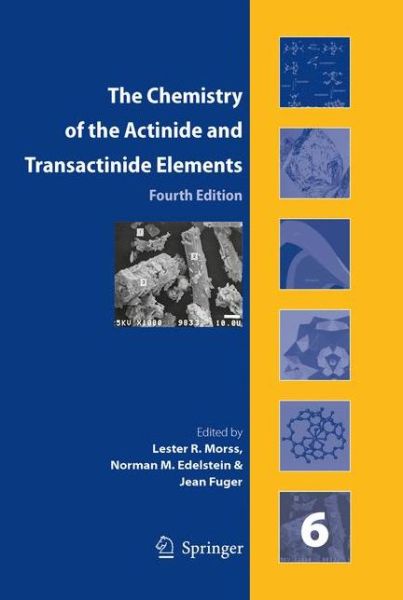Cover for L R Morss · The Chemistry of the Actinide and Transactinide Elements (Set Vol.1-6): Volumes 1-6 (Hardcover Book) [4th ed. 2011 edition] (2011)