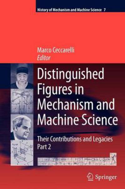 Cover for Marco Ceccarelli · Distinguished Figures in Mechanism and Machine Science: Their Contributions and Legacies - History of Mechanism and Machine Science (Paperback Book) (2012)