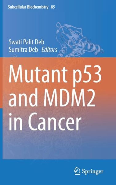 Cover for Swati Palit Deb · Mutant p53 and MDM2 in Cancer - Subcellular Biochemistry (Hardcover Book) [2014 edition] (2014)