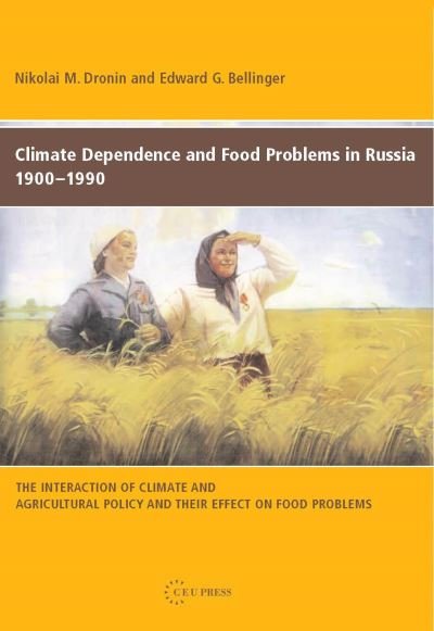 Cover for Dronin, Nikolai M. (Lecturer, Moscow State University) · Climate Dependence and Food Problems in Russia, 1900-1990: The Interaction of Climate and Agricultural Policy and Their Effect on Food Problems (Gebundenes Buch) (2006)
