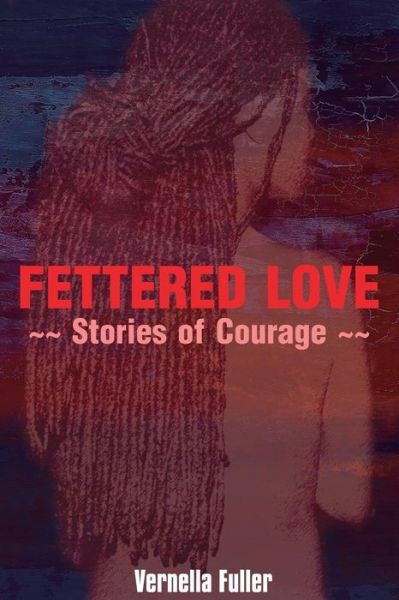 Cover for Vernella Fuller · Fettered Love (Paperback Book) (2016)