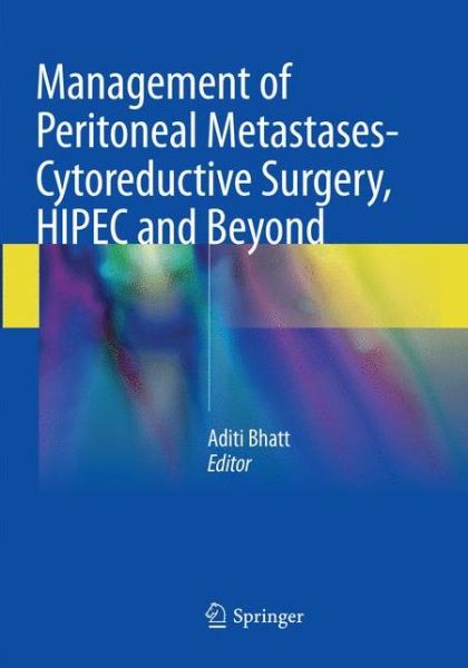Cover for Management of Peritoneal Metastases- Cytoreductive Surgery, HIPEC and Beyond (Paperback Book) [Softcover Reprint of the Original 1st 2018 edition] (2018)