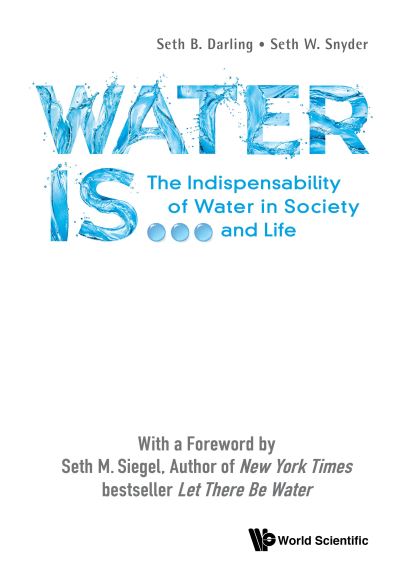 Cover for Darling, Seth B (The Univ Of Chicago, Usa) · Water Is...: The Indispensability Of Water In Society And Life (Paperback Book) (2018)