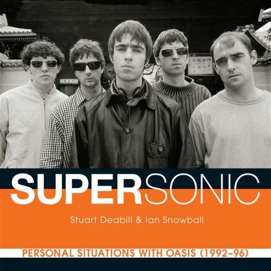 Supersonic: Personal Situations with Oasis (1992 - 96) - Stuart Deabill - Livres - Marshall Cavendish International (Asia)  - 9789814408103 - 22 octobre 2013